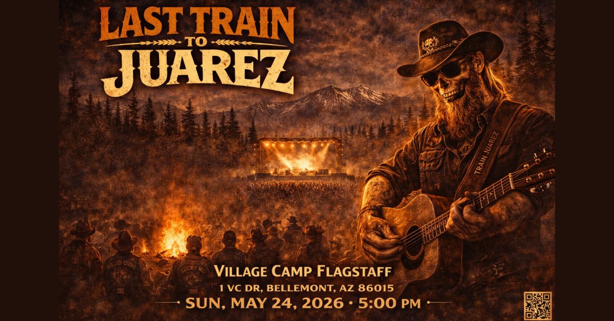 Last Train to Juarez @ Village Camp Flagstaff