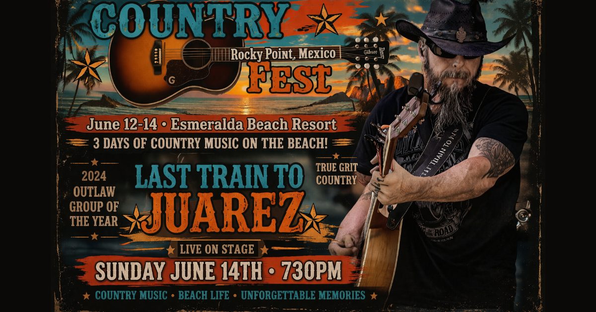Last Train to Juarez @ Esmeralda Beach Resort