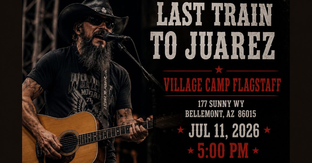 Last Train to Juarez @ Village Camp Flagstaff