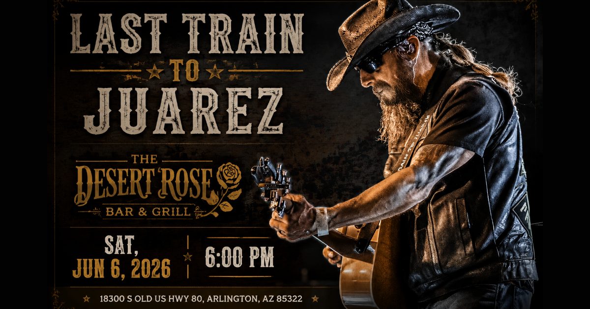 Last Train to Juarez @ The Desert Rose Bar & Grill